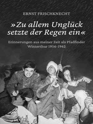 cover image of »Zu allem Unglück setzte der Regen ein«